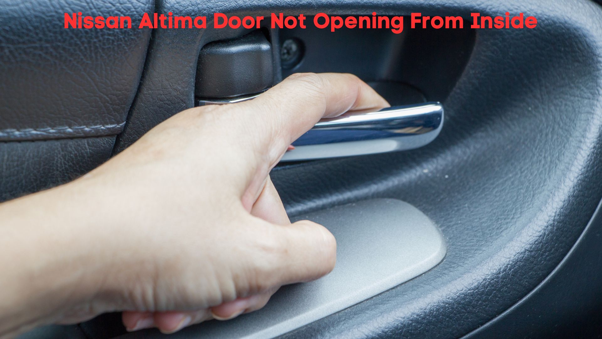 nissan altima door won't open from inside