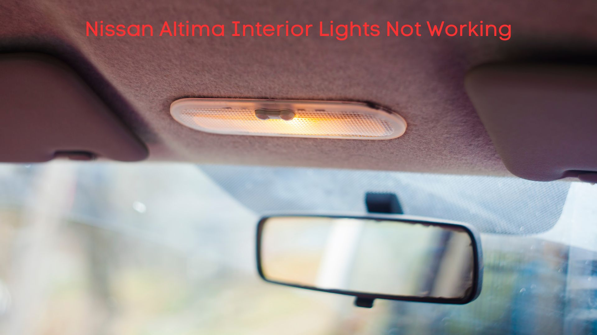 2005, 2006, 2010, 2012, 2013, 2018, 2019 nissan altima interior lights not working