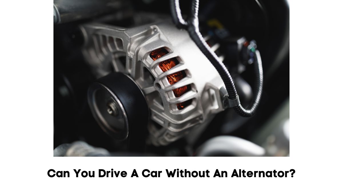 can you drive without an alternator