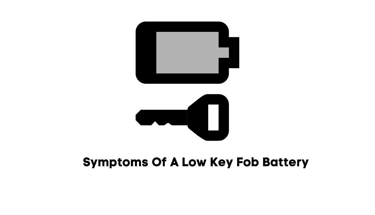 low key fob battery symptoms