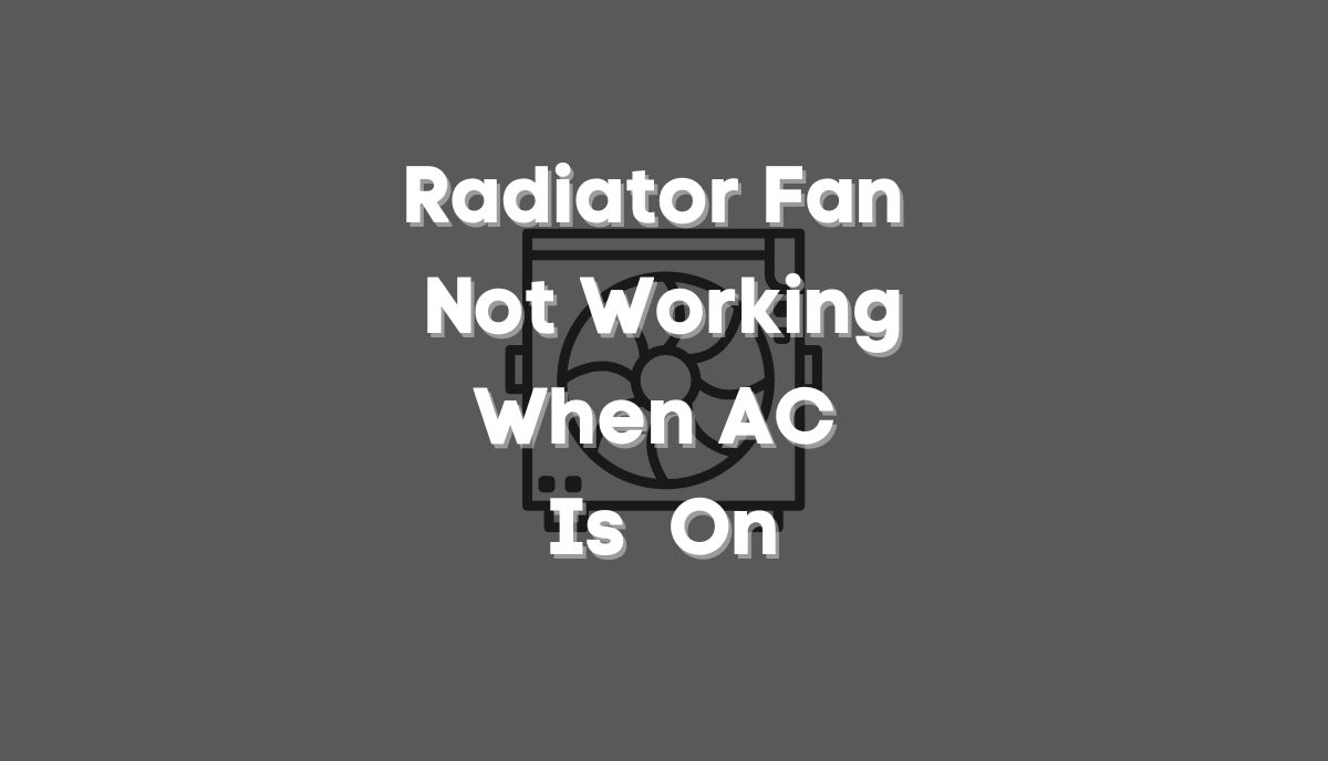 why is my radiator fan not working when the ac is on
