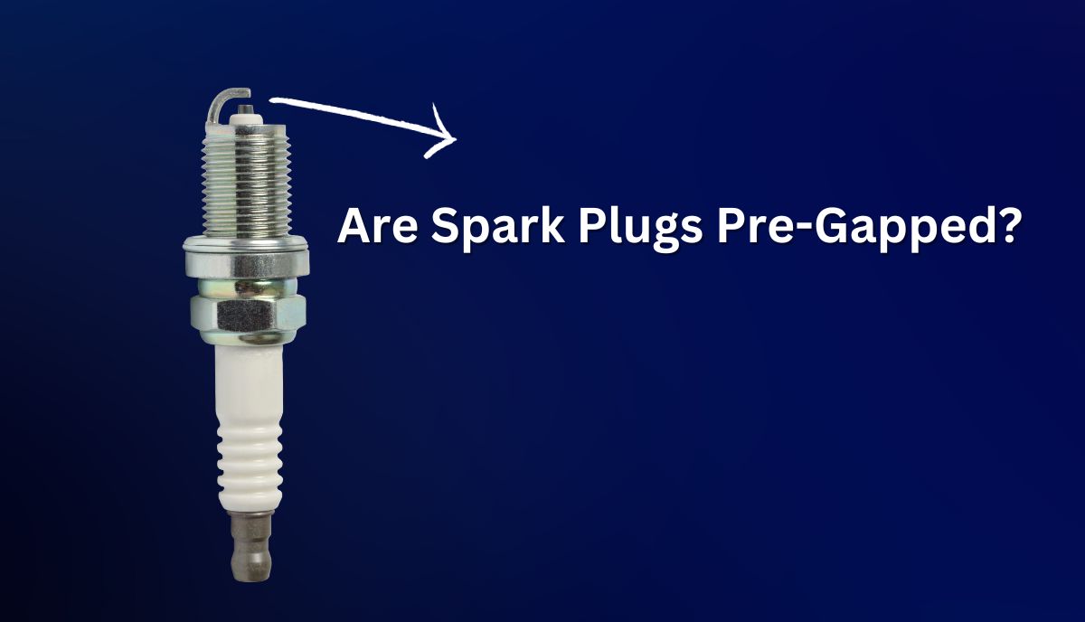 are all spark plugs pre gapped