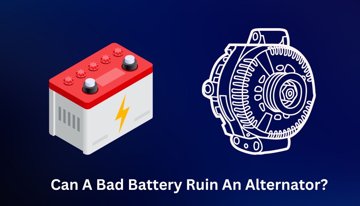 Can A Bad Battery Ruin An Alternator